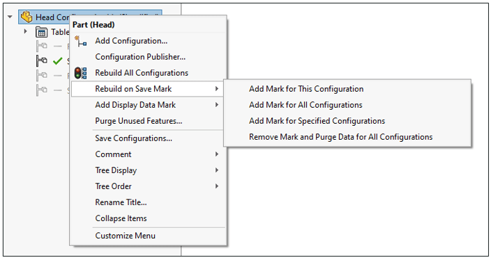 The &ldquo;Add Mark&rdquo; options are used to apply a Rebuild on Save Mark to certain configurations. Attaching a Rebuild on Save Mark to a configuration forces SOLIDWORKS to rebuild it every time you save the file; in other words, the program will cache its feature data